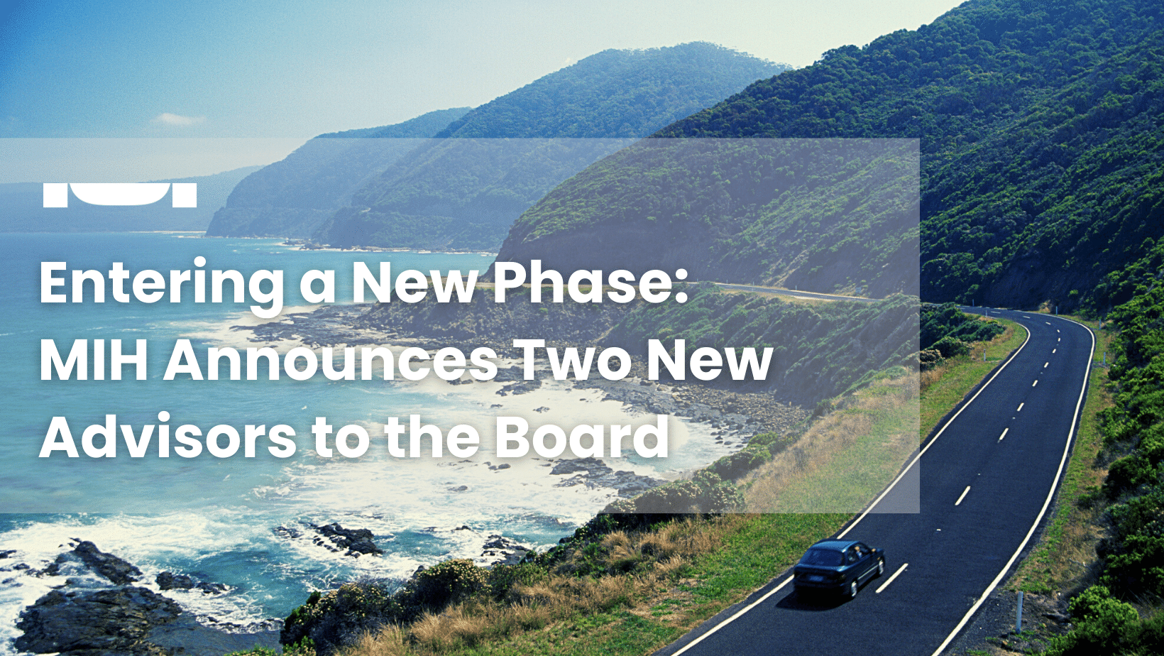 Entering a New Phase: MIH Announces Two New Advisors to the Board     