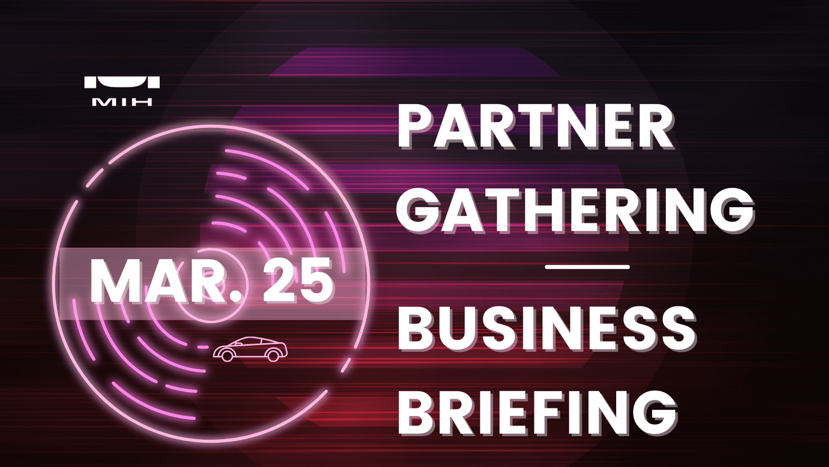 MIH Partner Gathering &#038; Business Briefing Event Coming Soon！